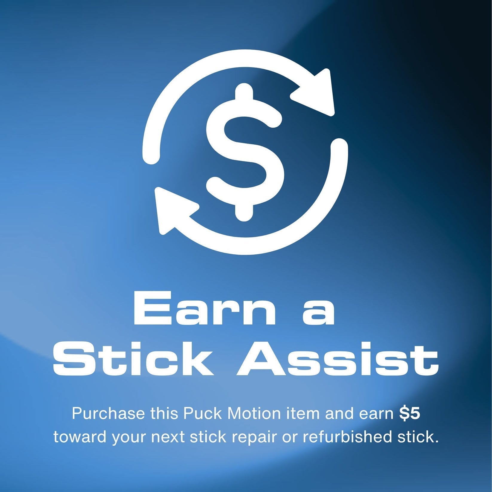 Stick assists are $5 credits on hockey stick repairs or refurbished sticks.